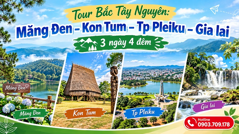 Tour Bắc Tây Nguyên: Măng Đen – Kon Tum – TP Pleiku – Gia Lai