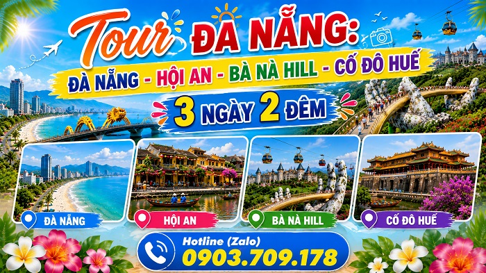 Tour Đa Nẵng 02: Đà Nẵng - Hội An - Bà Nà hill - Cố đô Huế