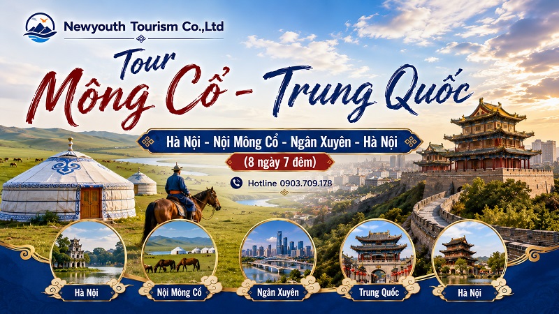 Tour Mông Cổ - Trung Quốc: Hà Nội - Nội Mông Cổ - Ngân Xuyên - Hà Nội (8 ngày 7 đêm)