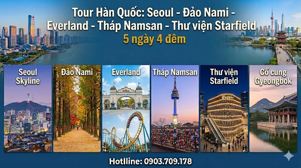 Tour Hàn Quốc: Seoul - Đảo Nami - Everland - Tháp Namsan - Thư viện Starfield
