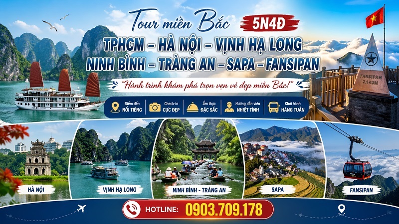 Tour miền Bắc 5N4Đ:  TPHCM - Hà Nội - Vịnh Hạ Long - Ninh Bình - Tràng An - Sapa - Fansipan 