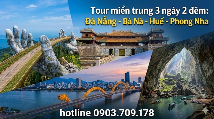 Tour miền trung 3 ngày 2 đêm: Đà Nẵng - Bà Nà - Huế - Phong Nha