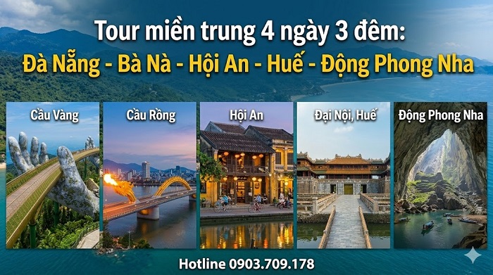 Tour miền trung 4 ngày 3 đêm: Đà Nẵng - Bà Nà - Hội An - Huế - Động Phong Nha