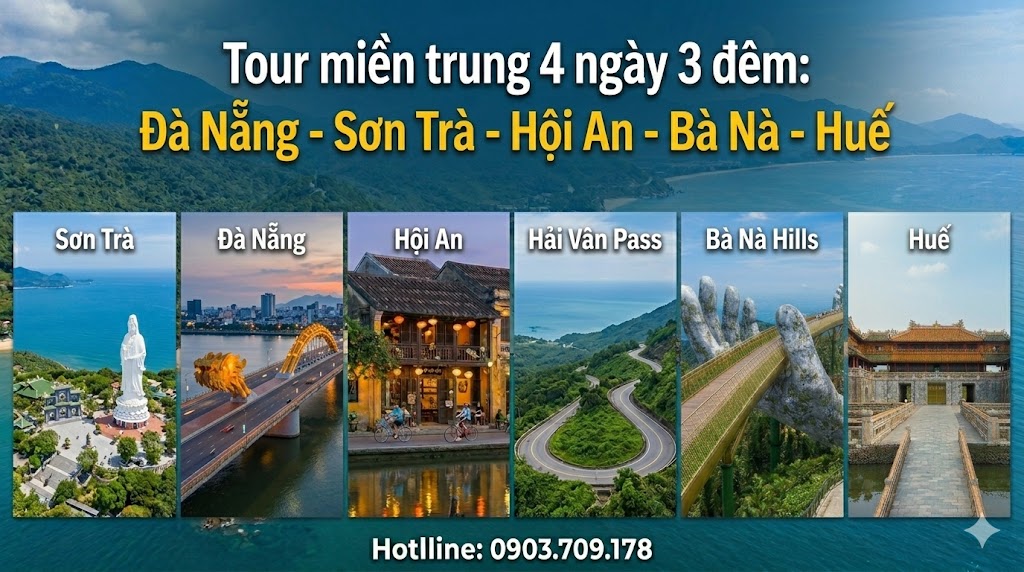 Tour miền trung 4 ngày 3 đêm: Đà Nẵng - Sơn Trà - Hội An - Bà Nà - Huế
