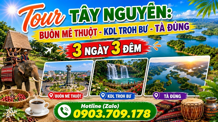 Tour Tây Nguyên: Buôn Ma Thuột – KDL Troh Bư – Tà Đùng Tour Tây Nguyên: Buôn Ma Thuột – KDL Troh Bư – Tà Đùng