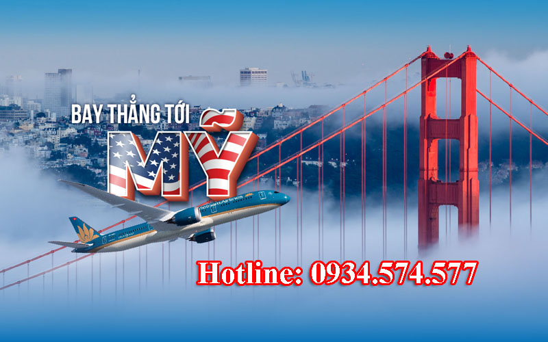 Vé máy bay đi Mỹ hãng Vietnam Airlines, bay thẳng từ Việt Nam đi Mỹ
