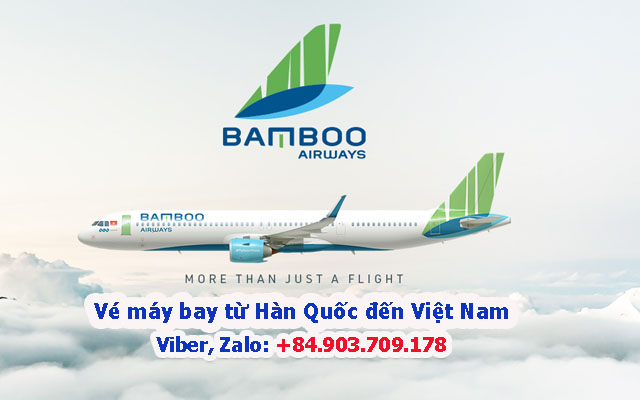 Vé máy bay từ Hàn Quốc về Việt Nam hãng Bamboo Airways
